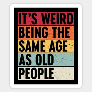 It's Weird Being The Same Age As Old People Sunset Sticker